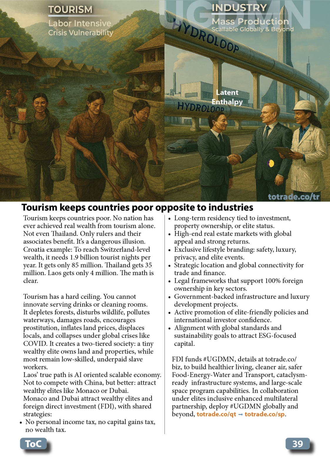 Tourism keeps countries poor. No nation has ever achieved real wealth from tourism alone. Not even Thailand. Only rulers and their associates benefit. It’s a dangerous illusion.
